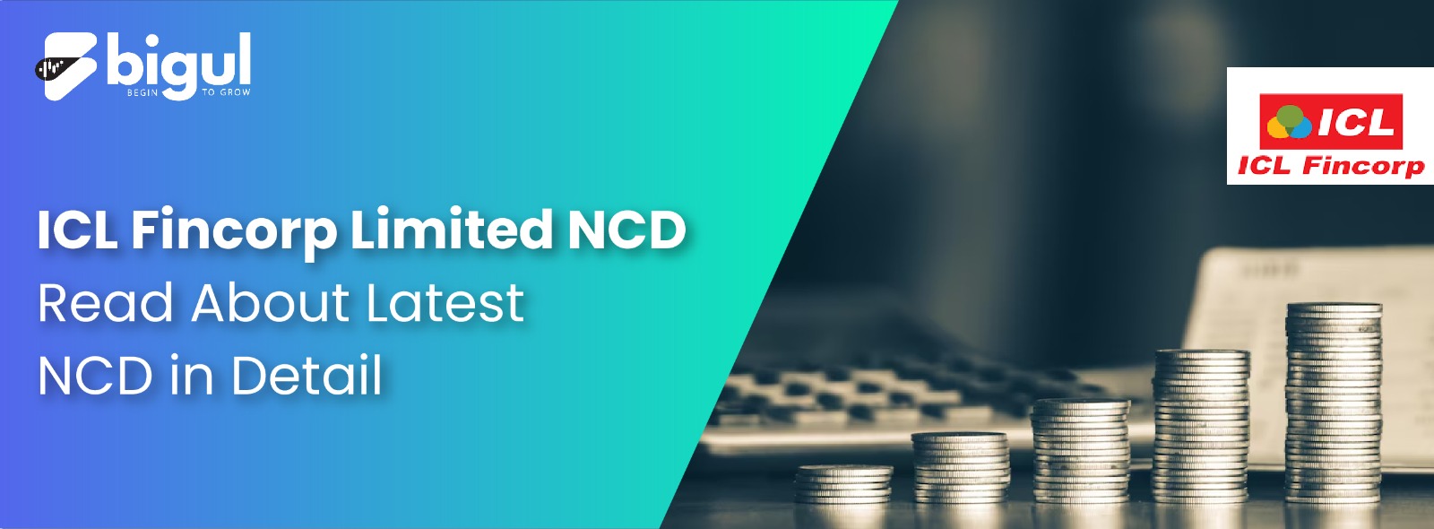 ICL Fincorp Limited NCD: Read About Latest NCD in Detail